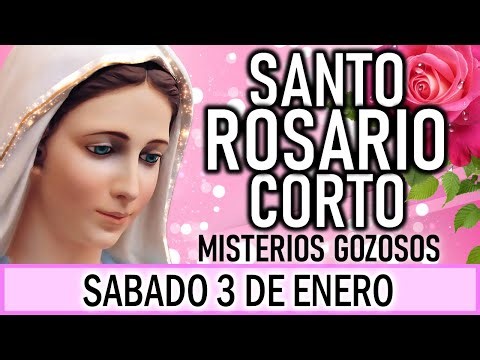 Santo Rosario Corto de hoy Sábado 3 de Enero 2026🌿👼🏼🌿Misterios Gozosos👼🏼 Rosario a la Virgen María👼🏼