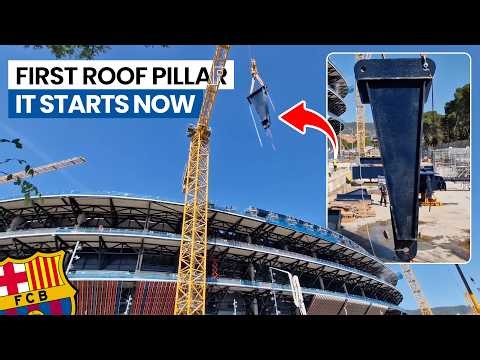 Camp Nou Update: The First Roof Pillar Is Finally Going Up — April 2026