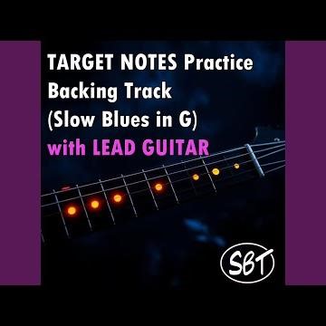 Target Notes Practice Backing Track (Slow Blues in G) with LEAD GUITAR