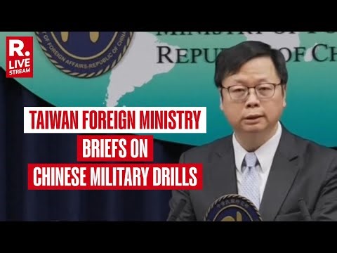LIVE: Taiwan Foreign Ministry Holds Press Briefing On Chinese Military Drills | Taipei