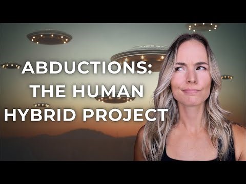 Alien Abductions & The Human Hybrid Project 👀👽🤯