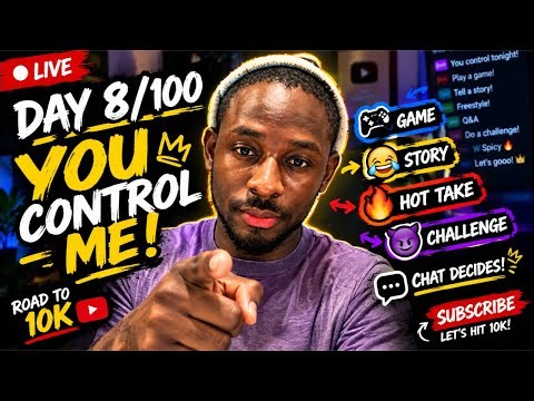 DAY 8 OF 100 — YOU CONTROL THE LIVE! 🔥