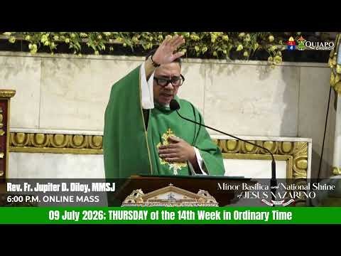 Quiapo Church 6PM Live Mass • 09 July 2026; THURSDAY of the 14th Week in Ordinary Time