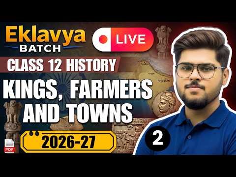 Class 12 HISTORY chapter 2 - Kings Farmer And Town 2026-27 CBSE / NCERT LIVE CLASS English medium