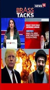 US-Iran Ceasefire: Are Israel’s Red Lines Met? War Goals & Unfinished Missions | N18S