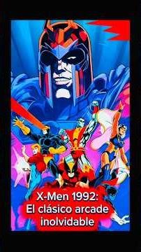 X-Men 1992: El clásico arcade inolvidable
