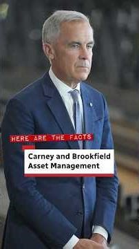The facts about Carney and Brookfield Asset Management
