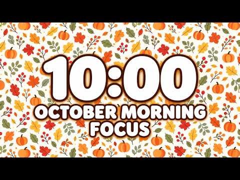 October Morning Focus 🍂 | 10 Minute Timer with Music for Classroom
