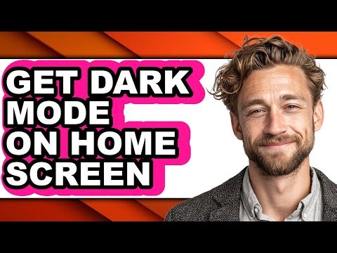 How to Get Dark Mode on Home Screen - Easy Guide