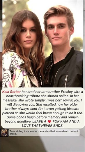 Kaia Gerber’s Heartbreaking Tribute to Her Late Brother Presley