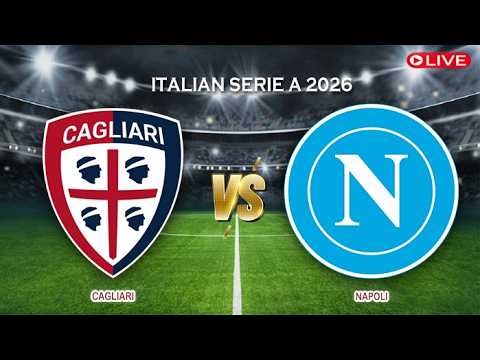 🔴Live Cagliari Vs Napoli | Italian Serie A 2026 | Live Score