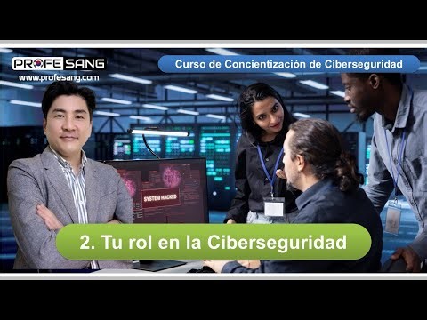 Tu Rol en la Ciberseguridad (Video 2 del Curso de Concientización de Ciberseguridad)
