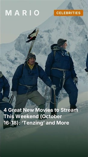 4 Great New Movies to Stream This Weekend (October 16-18): ‘Tenzing’ and More #shorts