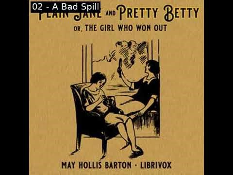 Plain Jane and Pretty Betty or, The girl who won out by May Hollis Barton | Full Audio Book