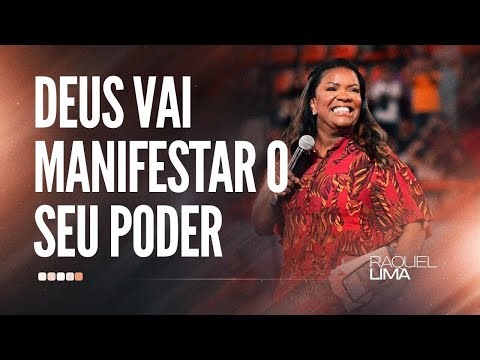 PRA. RAQUEL LIMA I DEUS VAI MANIFESTAR O SEU PODER