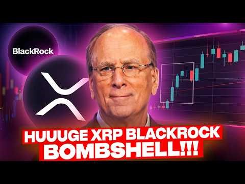 BLACKROCK: ''EVERYTHING IS GOING ON XRP''?!?! (''PRICE MUST BE HIGHER''')