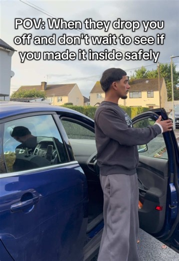 POV: When They Drop You Off & Don't Wait to See If You're Safe