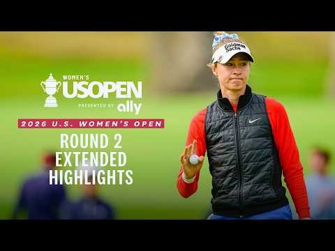 2026 U.S. Women's Open Presented by Ally Highlights: Round 2, Extended Action from Riviera