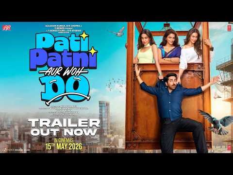 PATI PATNI AUR WOH DO (Trailer): Ayushmann, Wamiqa, Sara, Rakul | Mudassar, Bhushan K, Juno | 15 May