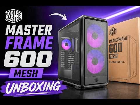 COOLER MASTER MASTER FRAME 600 MESH UNBOXING AND REVIEW#coolermaster #gamingpc #unboxing