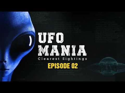 UFO Mania Episode 2 - 12 SHOCKING UFO Sightings - Caught On Camera