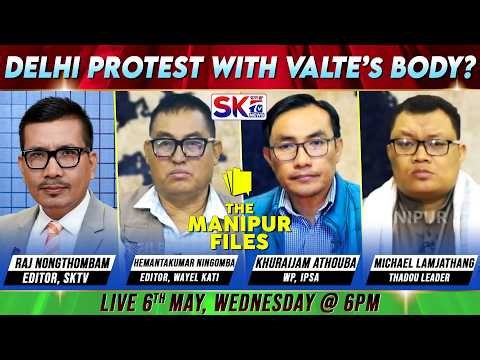 "DELHI PROTEST WITH VALTE’S BODY?" on "THE MANIPUR FILES" [06/05/26] [LIVE]