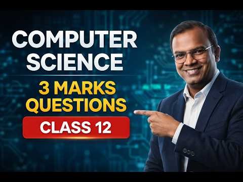 Class 12 Computer Science 3 Marks Questions | PYQs with Answers | Board Exam 2026 CS PYQs