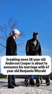 breaking news 58 year old Anderson Cooper is about to announce his marriage with 47 year