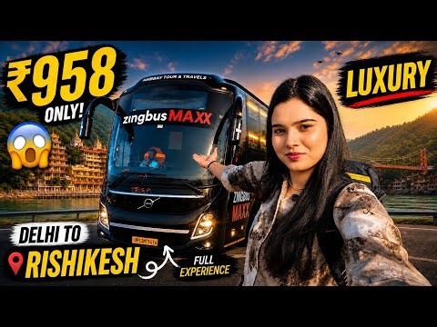 Delhi to Rishikesh by Brand New Luxury ZingbusMax Sleeper bus with FREE Food🍱 and Onboard Toilet