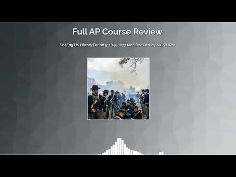 S04E05 US History Period 5: 1844-1877 Manifest Destiny & Civil War