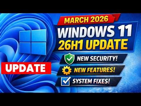 New Windows 11 26H1 March 2026 Update – New Features, Security Fixes & Changes (KB5079466)