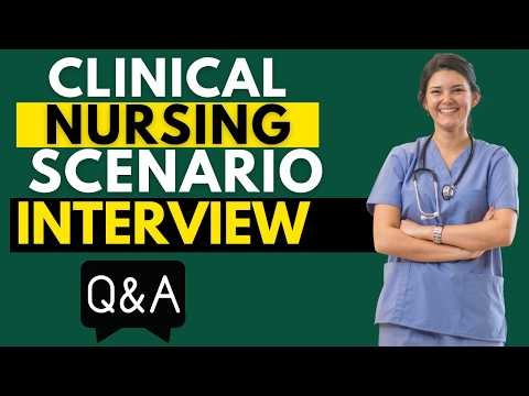 Top 25 Clinical Nursing Scenario Interview Questions and Answers