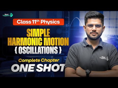 Simple Harmonic Motion (Oscillations) Class 11 One Shot | 11th SHM Chapter-14 Revision | CBSE 2026