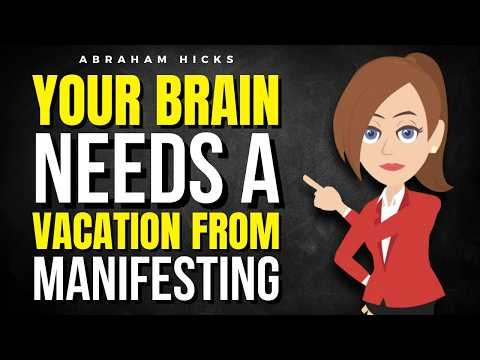 Signs Your Brain Needs a Vacation From Manifesting ✅ Abraham Hicks 2026