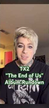 TX2 “The End of Us” Album Rundown #tx2 #evanthomas #theendofus #emo