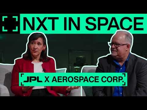 JPL x Aerospace Corporation | NXT in Space: Episode 3