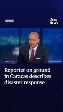 Reporter on ground in Caracas describes disaster response