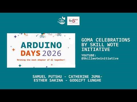 Arduino day 2026 - Goma Celebrations by Skill wote initiative - Part 1