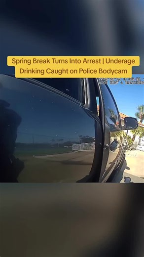 Spring Break Turns Into Arrest | Underage Drinking Caught on Police Bodycam #police #cops #policeoftiktok #policeofficer #fyp
