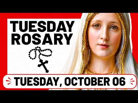 TODAY HOLY ROSARY: TUESDAY, OCTOBER 06, 2026 - THE HOLY ROSARY TUESDAY