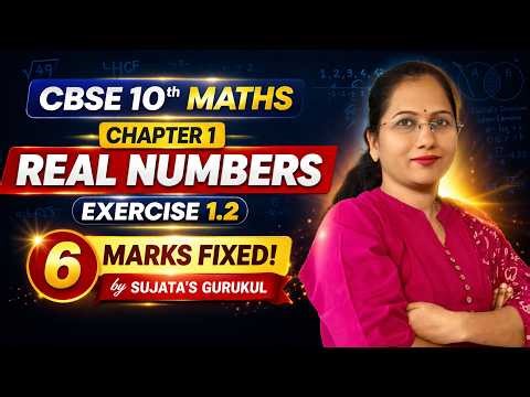 CBSE 10th Maths- Chapter 1 REAL NUMBERS- Exercise 1.2. 6 Marks Fixed!