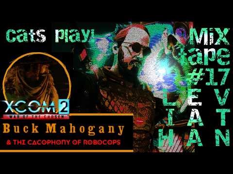 B u c k M a h o g a n y & The Cacophony of Robocops - 17 {GRAND FINALE} - Leviathan