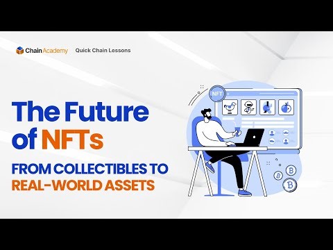 The Future of NFTs — From Collectibles to Real-World Assets