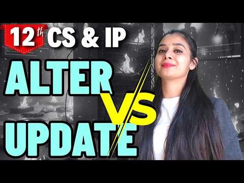 ALTERE Vs. UPDATE Command in SQL 🔥 | Complete Confusion Removed | Class 12 CS & IP