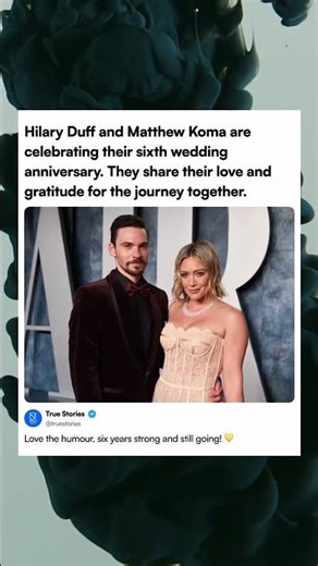 Hilary Duff and Matthew Koma are celebrating their sixth wedding anniversary.