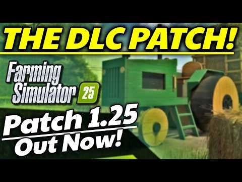 Patch 1.25 - The DLC Patch! (New Additions, Changes, Etc) | Farming Simulator 25