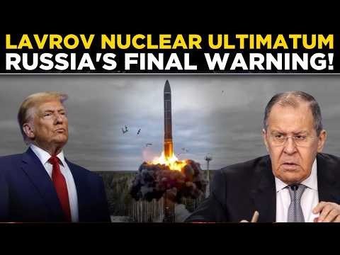 RUSSIA'S NUCLEAR ULTIMATUM LIVE | Lavrov Issues Final Warning To President Trump Over Ukraine