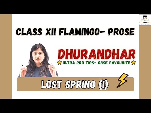 Lost Spring in 15 Minutes 🔥 (Saheb’s Story) | Summary + Mindmap | Class 12 CBSE English | DHURANDHAR