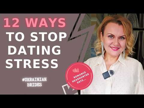 12 methods for combating stress in dating & relationships | Ukraine matchmaker