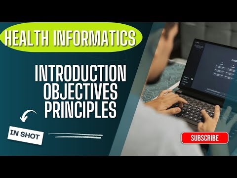 Health Informatics Explained | Introduction, Objectives & Principles